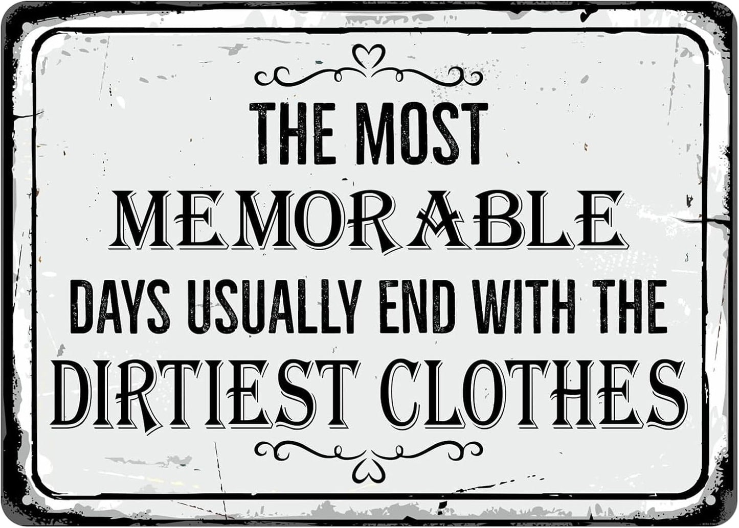 SmartSign Laundry Room Décor Sign 'Most Memorable Days Usually End With The Dirtiest Clothes' Vintage Metal Sign, 10" x 14", 40 mil Laminated Aluminum, Black & Rustic White, USA-Made